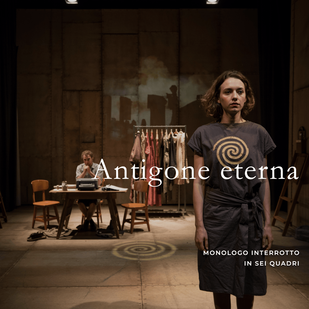 Antigone eterna | Monologo interrotto in sei&nbsp;quadri